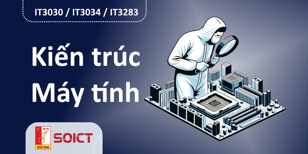 IT3030/IT3034/IT3283-Kiến trúc máy tính IT3030